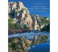Libri Antonio Sigismondi - Il Parco Della Terra Delle Gravine. Tra Canyon E Grot