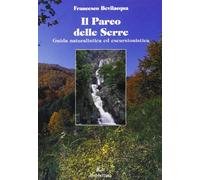 Il parco delle Serre. Guida naturalistica ed escursionistica