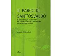 Il parco di Sant’Osvaldo. Elementi e figure del progetto nel comprensorio dell’ex manicomio della provincia di Udine