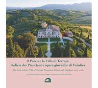 Il Parco e la Villa di Terraja: Delizia dei Pianciani e opera giovanile di Valadier-The Park and the Villa of Terraja: Pianciani’s Delizia and Valadier’s early work. Ediz. bilingue