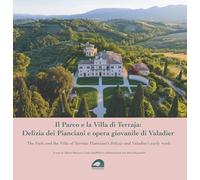 Il Parco e la Villa di Terraja: Delizia dei Pianciani e opera giovanile di Valadier-The Park and the Villa of Terraja: Pianciani’s Delizia and Valadier’s early work. Ediz. bilingue
