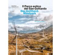 Il parco eolico del San Gottardo. La forza del vento - [Salvioni]