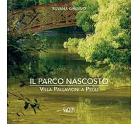 Il parco nascosto. Villa Pallavicini a Pegli