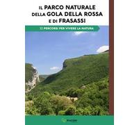 Il Parco Naturale della Gola della Rossa e Frasassi. 32 percorsi per vivere la natura