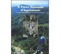 Il parco nazionale d'Aspromonte. Guida naturalistica ed escursionistica