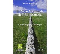 Il parco nazionale dell'alta Murgia. Il cuore di pietra della Puglia
