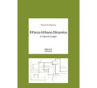 Il parco urbano dinamico. Lo spazio-luogo