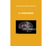 Il Parkinson - Alessandria Maria Francesca
