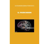 Il Parkinson -Maria Francesca Alessandria