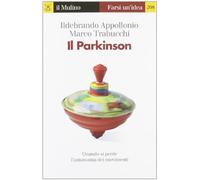 Il Parkinson. Quando si perde l'autonomia nei movimenti