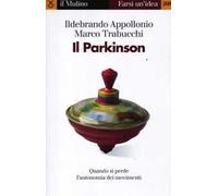 Il Parkinson. Quando si perde l'autonomia nei movimenti