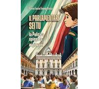 Il parlamentare sei tu. La politica spiegata ai giovani