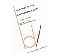 Libri Geoffrey Chaucer - Il Parlamento Degli Uccelli. Testo Originale A Fronte