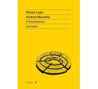 IL PARLAMENTO EUROPEO - LUPO NICOLA, MANZELLA ANDREA - LUISS UNIVERSITY PRESS