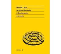 IL PARLAMENTO EUROPEO - LUPO NICOLA, MANZELLA ANDREA - LUISS UNIVERSITY PRESS