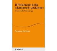 Il Parlamento nella «democrazia decidente». Il ruolo delle Camere oggi