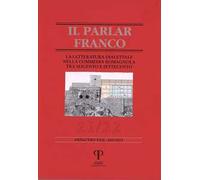 Libri Parlar Franco. Rivista Di Cultura Dialettale E Critica Letteraria. Ediz. I