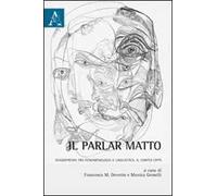Il parlar matto. Schizofrenia tra fenomelogia e linguistica. Il corpus CIPPS