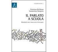 Il parlato a scuola. Indicazioni per il primo ciclo d'istruzione