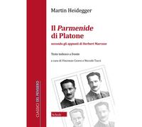 Il Parmenide di Platone. Secondo gli appunti di Herbert Marcuse - Heidegge...