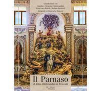 Il Parnaso di Villa Aldobrandini in Frascati. Da Barco Savelli a Parco Chi...