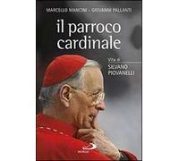 Il parroco cardinale. Vita di Silvano Piovanelli