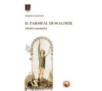 Il Parsifal di Wagner. Motivi esoterici