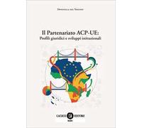 Il partenariato ACP-UE: profili giuridici e sviluppi istituzionali