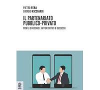 Il partenariato pubblico-privato. Profili di rischio e fattori critici di successo
