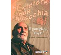 Il partigiano «Eros». In memoria di Umberto Lorenzoni