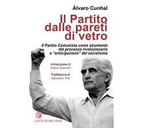 Il partito dalle pareti di vetro. Il Partito Comunista come strumento del processo rivoluzionario e «anticipazione» del socialismo