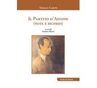 Il Partito d'Azione (note e ricordi). Ediz. illustrata