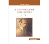 Il Partito d'Azione (note e ricordi). Ediz. illustrata