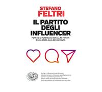 Il partito degli influencer. Perché il potere dei social network è una sfida alla democrazia