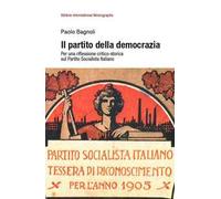 Il partito della democrazia. Per una riflessione critico-storica sul Partito Socialista Italiano