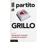 Il partito di Grillo - Corbetta P. (cur.); Gualmini E. (cur.)