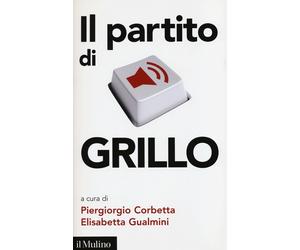 Il partito di Grillo - Corbetta P. (cur.); Gualmini E. (cur.)