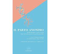 Il parto anonimo. Profili giuridici e psico-sociali dopo la declaratoria d...