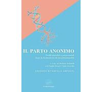 Il parto anonimo. Profili giuridici e psico-sociali dopo la declaratoria di incostituzionalità