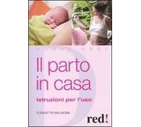 Il parto in casa. Istruzioni per l'uso