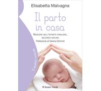 Il parto in casa [Jan 01, 2014] Malvagna, Elisabetta and Schmid, Verena