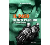 Il Paso. Renzo Pasolini, re senza corona