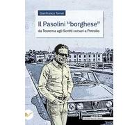 Il Pasolini «borghese». Da «Teorema» agli «Scritti corsari» a «Petrolio»