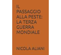IL PASSAGGIO ALLA PESTE: LA TERZA GUERRA MONDIALE