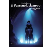 Il passaggio azzurro. La fuggitiva