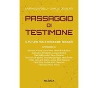 IL PASSAGGIO DI TESTIMONE. IL FUTURO NELLE PAROLE DEI BOOMER - BAJARDELLI