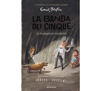Il passaggio segreto. La banda dei cinque. Vol. 4 - 2018 - Mondad