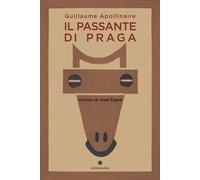 IL PASSANTE DI PRAGA - APOLLINAIRE GUILLAUME - In Transito