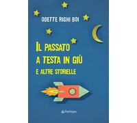 Il passato a testa in giù e altre storielle