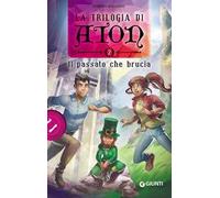 Il passato che brucia. La trilogia di Aton. Vol. 2